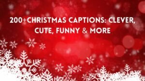 200+Christmas Captions Clever, Cute, Funny & More