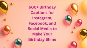 _Birthday Captions for In Birthday Captions for Instagram