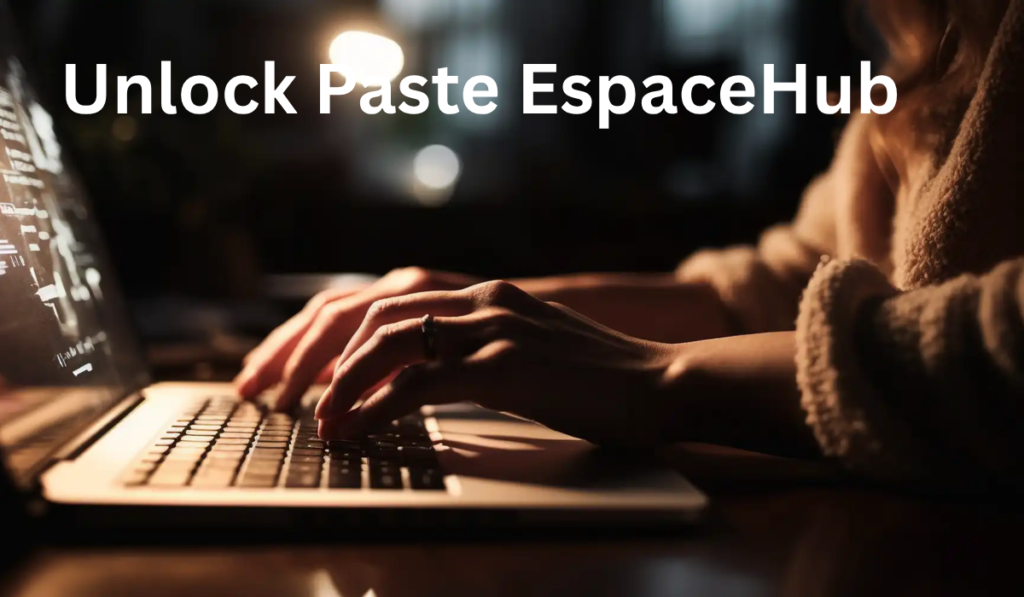 Unlock Paste EspaceHub