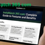 InstaMatch 365 com: Complete Guide to Features and Benefits